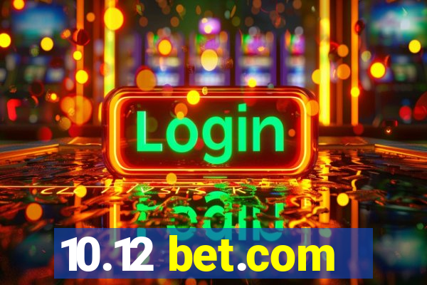 10.12 bet.com